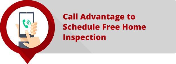 Call Advantage to Schedule Free Home Inspection